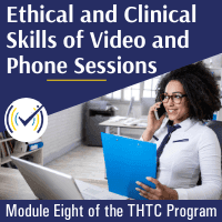 Ethical and Clinical Skills of Video and Phone Sessions, Online Self-Study