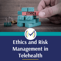 Ethics & Risk Management in Telehealth: Standards for Social Work, Live Online Webinar, 2/5/21, 1pm-5pm EST