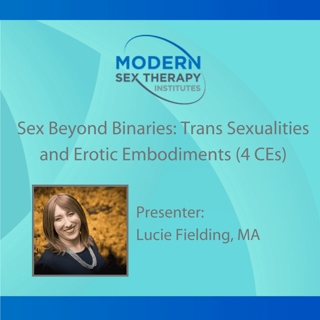 Sex Beyond Binaries: Trans Sexualities and Erotic Embodiments