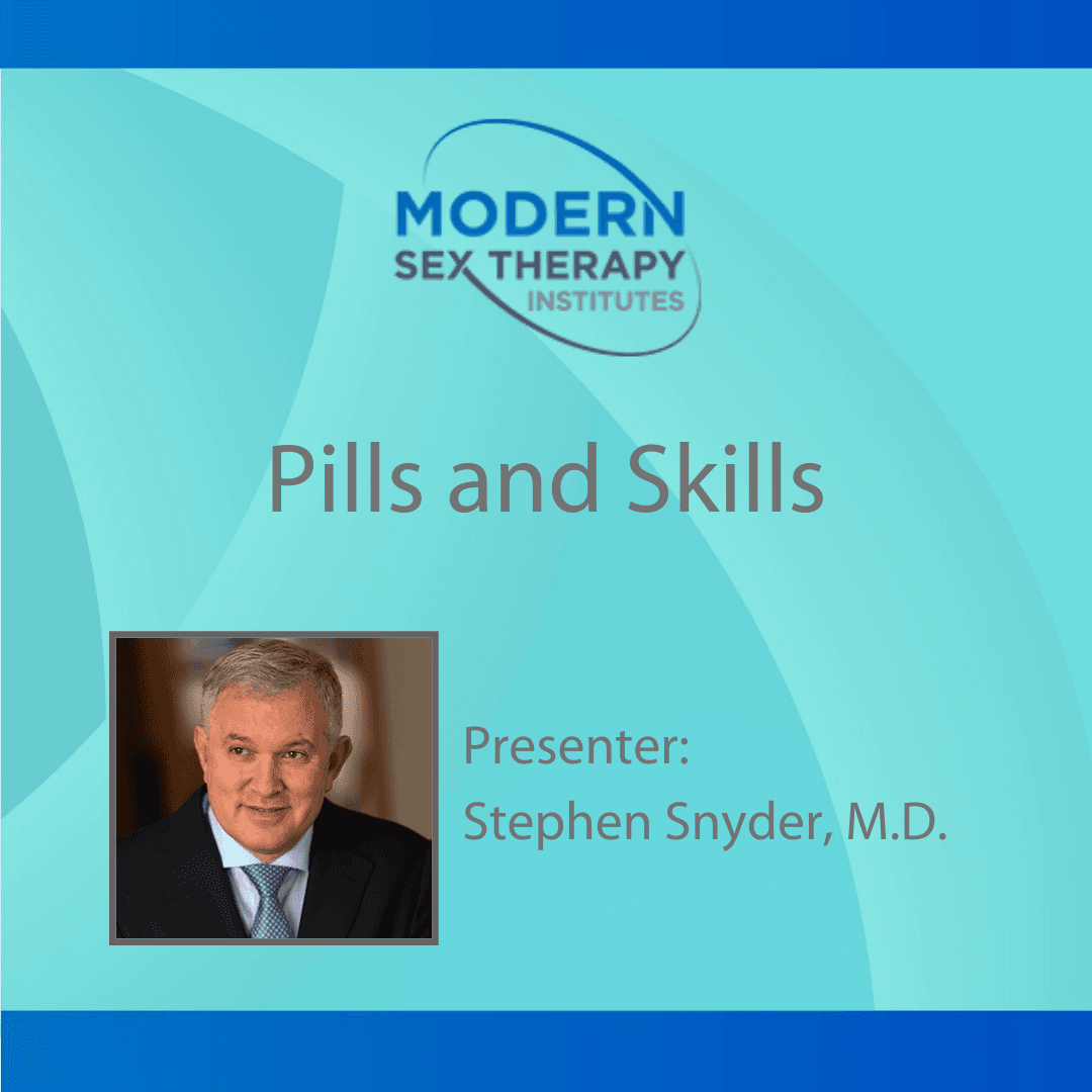 Pills and Skills: Treatment of 21st Century Clients with Complex Sex Problems and Coexisting Mental Conditions