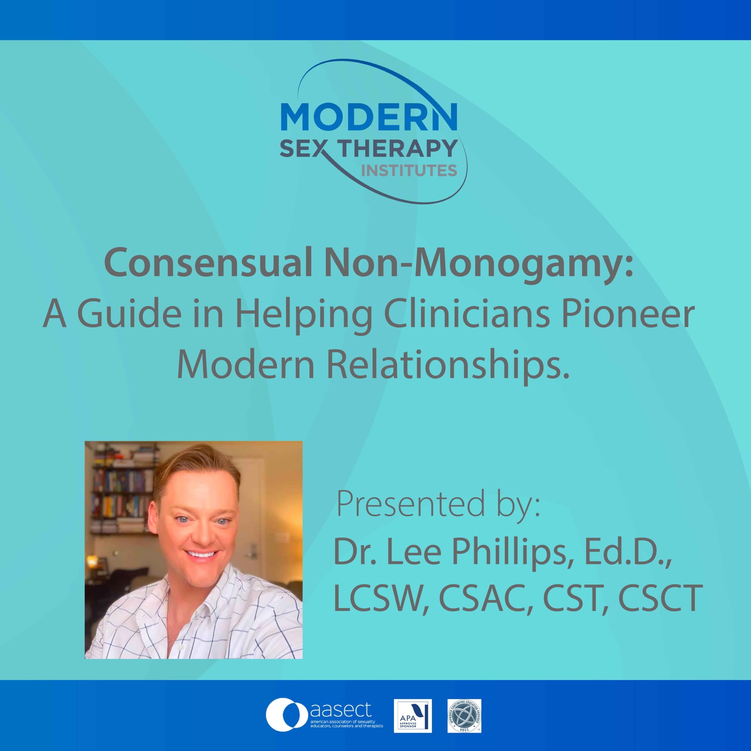 Consensual Non-Monogamy: A Guide in Helping Clinicians Pioneer Modern Relationships