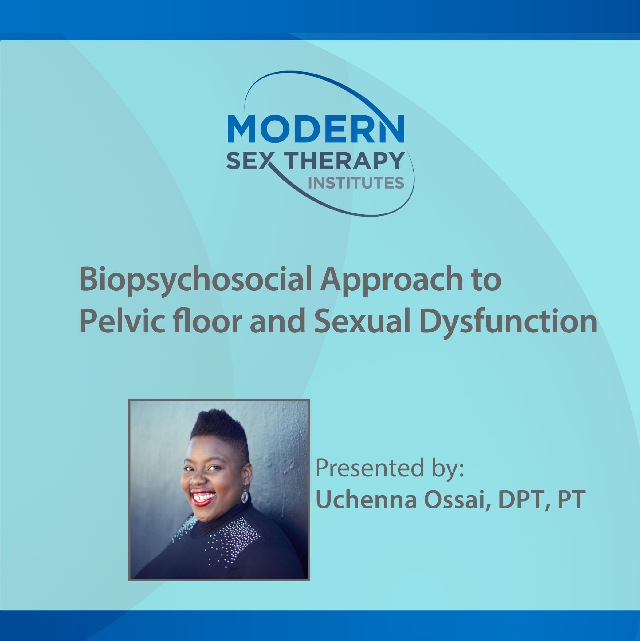 Biopsychosocial Approach to Pelvic floor and Sexual Dysfunction