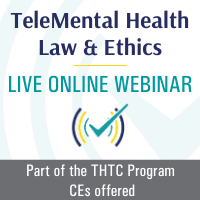 TeleMental Health Law and Ethics, Live Online Webinar, 2/24/21 and 2/25/21, 12PM-3PM EST Both Days