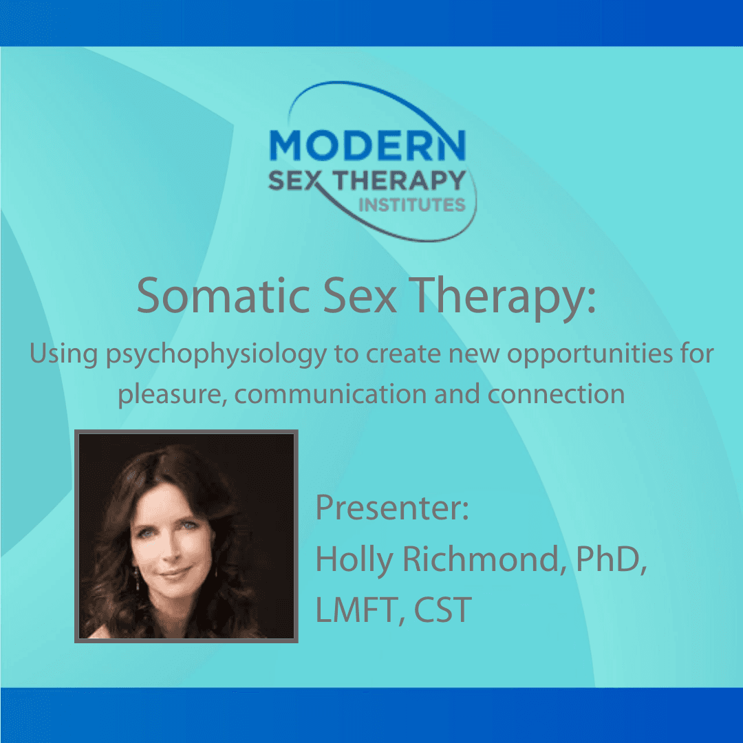 Somatic Sex Therapy: Using psychophysiology to create new opportunities for pleasure, communication and connection