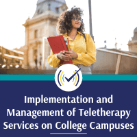 Implementation and Management of Teletherapy Services on College Campuses, Online Self-Study